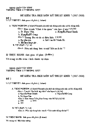 2 Đề kiểm tra học kỳ II môn Mĩ thuật Khối 7 - Năm học 2017-2018 - Trường THCS Lý Thường Kiệt (Có đáp án)