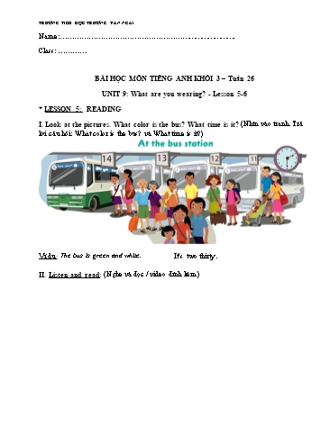 Bài dạy Tiếng Anh Khối 3 - Tuần 26, Unit 9: What are you wearing. Lesson 5+6 - Trường Tiểu học Trương Văn Ngài