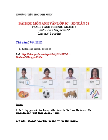 Bài dạy Tiếng Anh Lớp 3 - Tuần 28, Unit 5: Let’s buy presents. Lesson 6: Listening - Năm học 2019-2020 - Trường Tiểu học Nhị Xuân