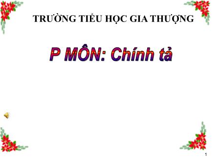 Bài giảng Chính tả Lớp 2 - Tuần 19, Bài: Chuyện bốn mùa - Trường Tiểu học Gia Thượng