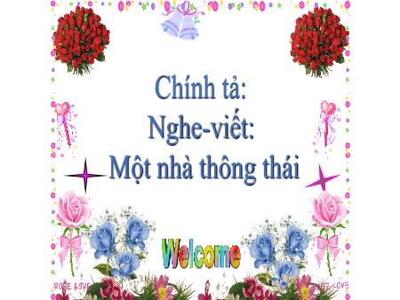 Bài giảng Chính tả Lớp 3 (Nghe-viết) - Bài: Một nhà thông thái