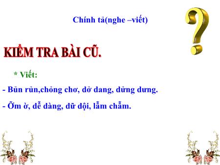 Bài giảng Chính tả Lớp 4 (Nghe-viết) - Tuần 32, Bài: Vương quốc vắng nụ cười Bài giảng Chính tả Lớp 4 (Nghe-viết) - Tuần 32, Bài: Vương quốc vắng nụ cười
