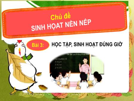 Bài giảng Đạo đức Lớp 1 - Chủ đề: Sinh hoạt nền nếp - Bài 3: Học tập, sinh hoạt đúng giờ