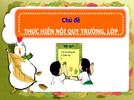 Bài giảng Đạo đức Lớp 1 - Chủ đề: Thực hiện nội quy trường lớp - Bài 1: Em với nội quy trường, lớp