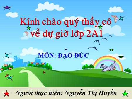 Bài giảng Đạo đức Lớp 2 - Bài 4: Chăm làm việc nhà - Nguyễn Thị Huyền