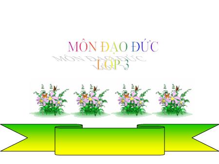 Bài giảng Đạo đức Lớp 3 - Tiết 1, Bài: Tôn trọng khách nước ngoài
