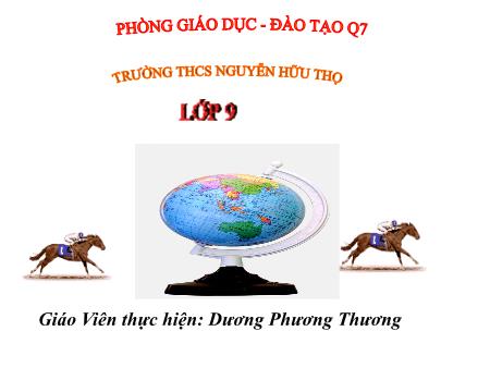 Bài giảng Địa lí 9 - Bài 34: Thực hành Phân tích một số ngành công nghiệp trọng điểm ở Đông Nam Bộ - Dương Phương Thương