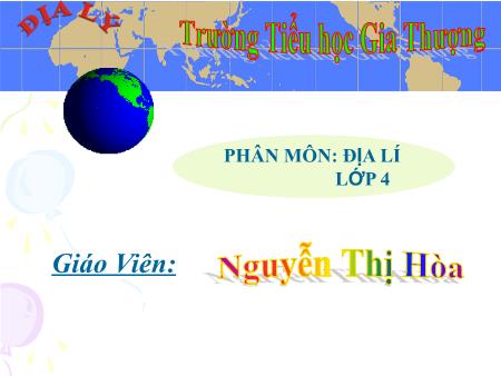 Bài giảng Địa lí Lớp 4 - Bài: Người dân ở đồng bằng Nam Bộ - Năm học 2017-2018 - Nguyễn Thị Hòa Bài giảng Địa lí Lớp 4 - Bài: Người dân ở đồng bằng Nam Bộ - Năm học 2017-2018 - Nguyễn Thị Hòa