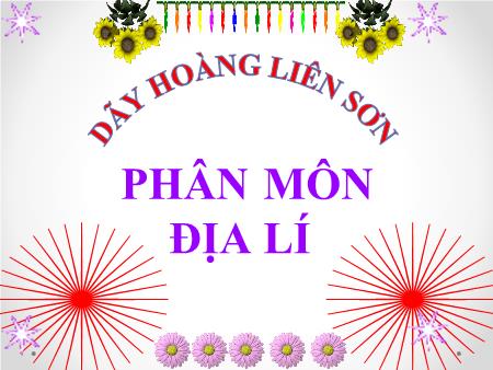 Bài giảng Địa lí Lớp 4 - Tuần 1, Bài 1: Dãy Hoàng Liên Sơn