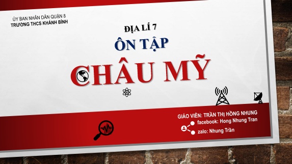 Bài giảng Địa lí Lớp 7 - Bài: Ôn tập Châu Mỹ - Năm học 2019-2020 - Trần Thị Hồng Nhung