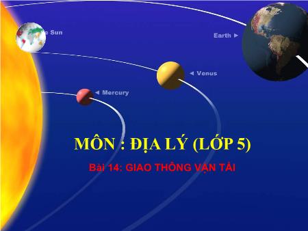 Bài giảng Địa lý Lớp 5 - Bài 14: Giao thông vận tải