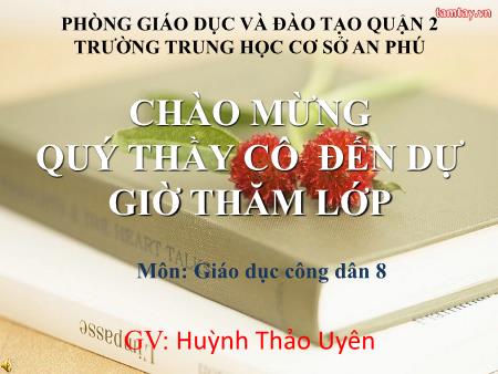 Bài giảng Giáo dục công dân Lớp 8 - Bài 19: Quyền tự do ngôn luận - Huỳnh Thảo Uyên