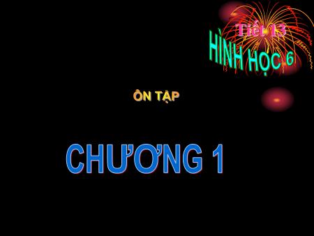 Bài giảng Hình học 6 - Tiết 13, Bài: Ôn tập chương 1
