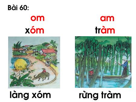 Bài giảng Học vần Lớp 1 - Tuần 15, Bài 60: Om, am