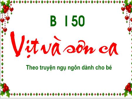 Bài giảng Kể chuyện Lớp 1 - Tuần 9, Bài 50: Vịt và sơn ca