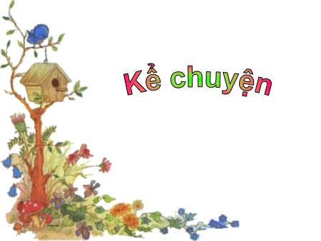 Bài giảng Kể chuyện Lớp 2 - Tuần 6, Bài: Mẩu giấy vụn