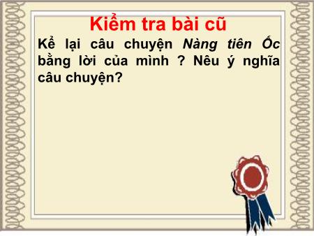 Bài giảng Kể chuyện Lớp 4 - Bài: Kể chuyện đã nghe, đã đọc