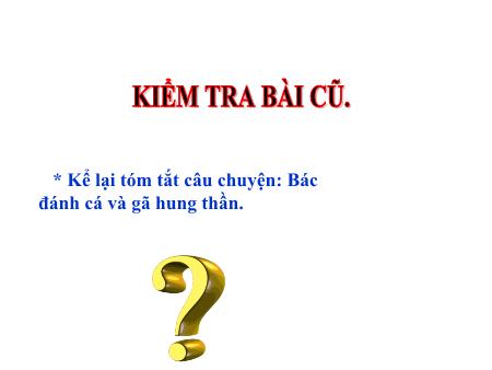 Bài giảng Kể chuyện Lớp 4 - Tuần 20, Bài: Kể chuyện đã nghe, đã đọc