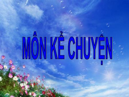 Bài giảng Kể chuyện Lớp 5 - Tuần 29, Bài: Lớp trưởng của tôi Bài giảng Kể chuyện Lớp 5 - Tuần 29, Bài: Lớp trưởng của tôi