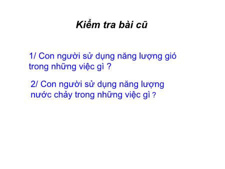 Bài giảng Khoa học Lớp 5 - Tuần 23, Bài 45: Sử dụng năng lượng điện Bài giảng Khoa học Lớp 5 - Tuần 23, Bài 45: Sử dụng năng lượng điện