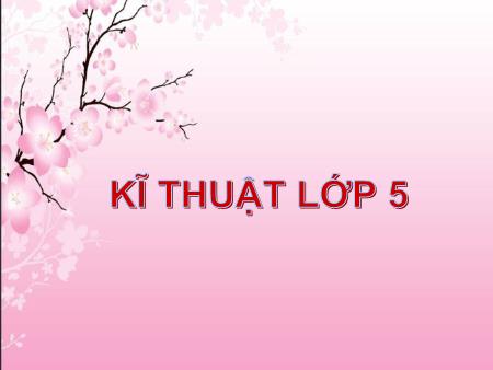 Bài giảng Kĩ thuật Lớp 5 - Bài: Nuôi dưỡng gà
