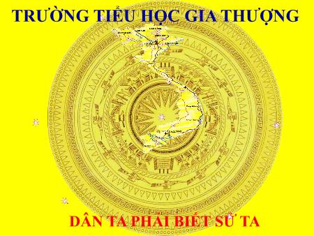 Bài giảng Lịch sử Lớp 4 - Bài: Nước Âu Lạc - Trường Tiểu học Gia Thượng