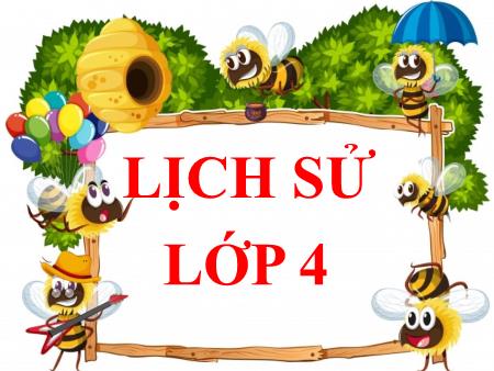 Bài giảng Lịch sử Lớp 4 - Tuần 1, Bài 1: Nước Văn Lang