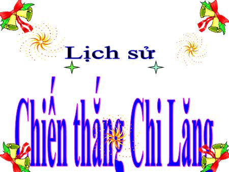 Bài giảng Lịch sử Lớp 4 - Tuần 20, Bài: Chiến thắng Chi Lăng Bài giảng Lịch sử Lớp 4 - Tuần 20, Bài: Chiến thắng Chi Lăng
