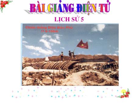 Bài giảng Lịch sử Lớp 5 - Bài: Chiến thắng Điện Biên Phủ