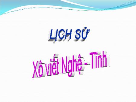 Bài giảng Lịch sử Lớp 5 - Tuần 8, Bài: Xô viết Nghệ Tĩnh