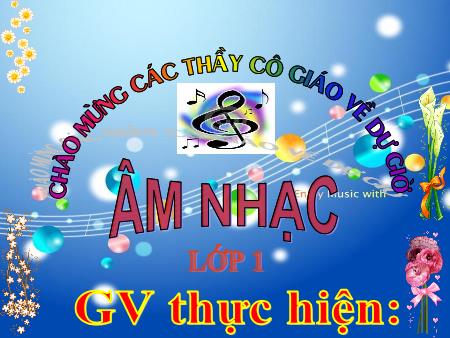 Bài giảng môn Âm nhạc Lớp 1 - Tiết 6: Học bài hát Tìm bạn thân