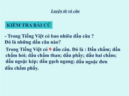 Bài giảng môn Luyện từ và câu Lớp 5 - Tuần 29, Bài: Ôn tập về dấu câu (Dấu chấm, chấm hỏi, chấm than) Bài giảng môn Luyện từ và câu Lớp 5 - Tuần 29, Bài: Ôn tập về dấu câu (Dấu chấm, chấm hỏi, chấm than)