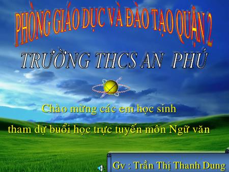 Bài giảng Ngữ văn Lớp 8 - Bài: Thuyết minh về một danh lam thắng cảnh - Trần Thị Thanh Dung