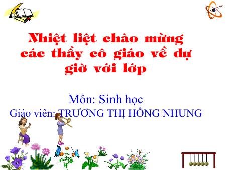 Bài giảng Sinh học Lớp 6 - Bài 30: Thụ phấn (Tiếp theo) - Trương Thị Hồng Nhung