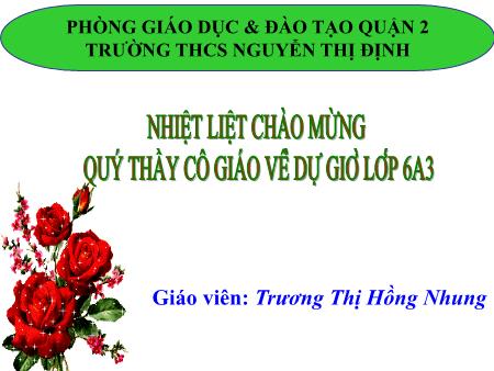 Bài giảng Sinh học Lớp 6 - Bài 45: Nguồn gốc cây trồng - Trương Thị Hồng Nhung