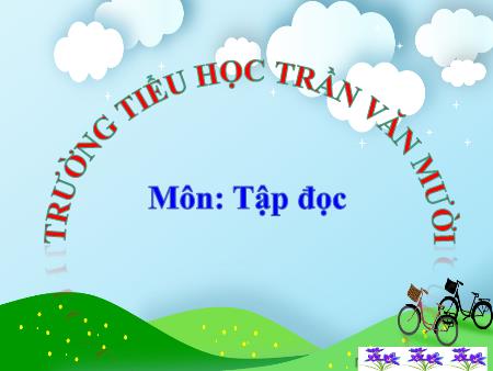 Bài giảng Tập đọc Lớp 2 - Bài: Bác sĩ Sói - Trường Tiểu học Trần Văn Mười Bài giảng Tập đọc Lớp 2 - Bài: Bác sĩ Sói - Trường Tiểu học Trần Văn Mười