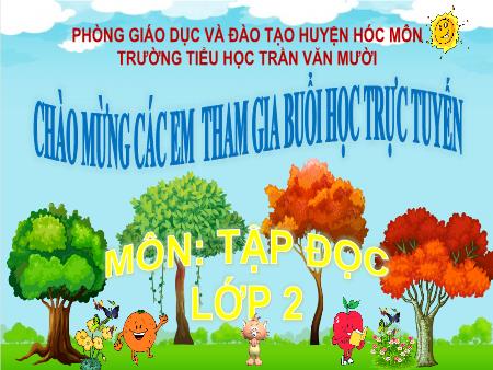 Bài giảng Tập đọc Lớp 2 - Chủ điểm: Sông biển - Tuần 25, Bài: Sơn Tinh, Thủy Tinh - Trường Tiểu học Trần Văn Mười