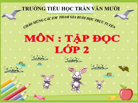 Bài giảng Tập đọc Lớp 3 - Bài: Voi nhà - Trường Tiểu học Trần Văn Mười