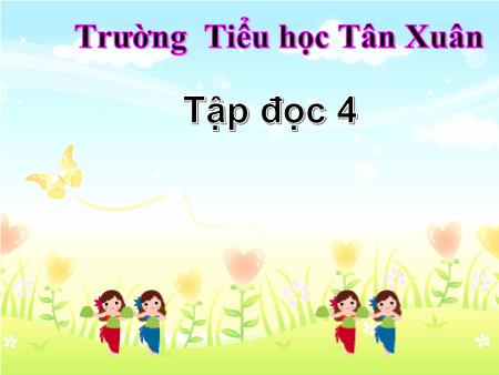 Bài giảng Tập đọc Lớp 4 - Bài: Dù sao trái đất vẫn quay - Năm học 2019-2020 - Trường Tiểu học Tân Xuân
