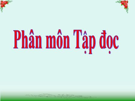 Bài giảng Tập đọc Lớp 4 - Bài: Thư thăm bạn Bài giảng Tập đọc Lớp 4 - Bài: Thư thăm bạn