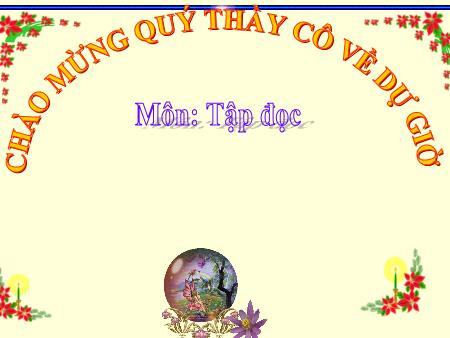 Bài giảng Tập đọc Lớp 4 - Bài: Văn hay chữ tốt Bài giảng Tập đọc Lớp 4 - Bài: Văn hay chữ tốt