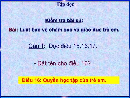 Bài giảng Tập đọc Lớp 5 - Tuần 33, Bài: Sang năm con lên bảy Bài giảng Tập đọc Lớp 5 - Tuần 33, Bài: Sang năm con lên bảy