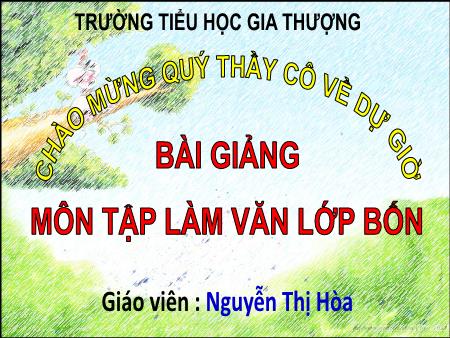Bài giảng Tập làm văn Lớp 4 - Tuần 23, Bài: Luyện tập miêu tả các bộ phận của cây cối - Nguyễn Thị Hòa Bài giảng Tập làm văn Lớp 4 - Tuần 23, Bài: Luyện tập miêu tả các bộ phận của cây cối - Nguyễn Thị Hòa