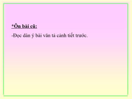 Bài giảng Tập làm văn Lớp 4 - Tuần 34, Bài: Trả bài văn tả con vật Bài giảng Tập làm văn Lớp 4 - Tuần 34, Bài: Trả bài văn tả con vật