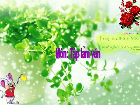 Bài giảng Tập làm văn Lớp 5 - Bài: Luyện tập quan sát con vật Bài giảng Tập làm văn Lớp 5 - Bài: Luyện tập quan sát con vật