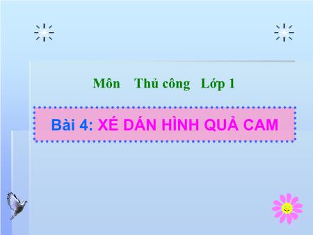 Bài giảng Thủ công Lớp 1 - Tuần 6, Bài 4: Xé dán hình quả cam