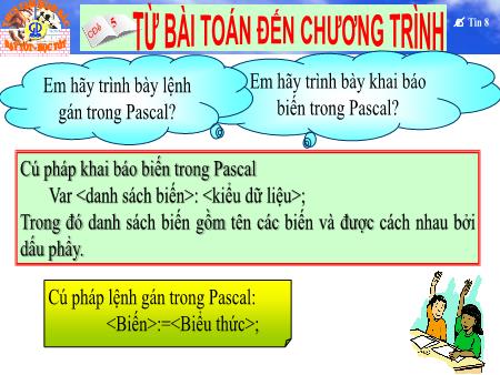 Bài giảng Tin học 8 - Bài 5: Từ bài toán đến chương trình