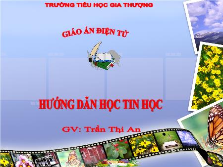 Bài giảng Tin học Lớp 3 - Bài 2: Bắt đầu làm việc với máy tính - Năm học 2019-2020 - Trần Thị An