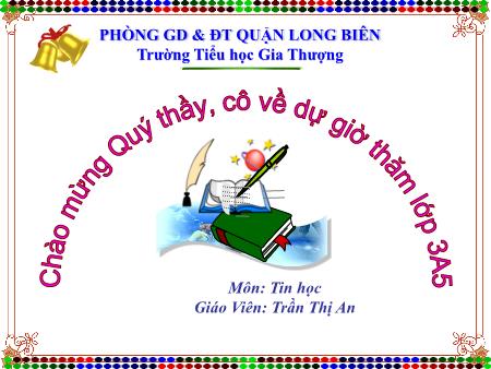 Bài giảng Tin học Lớp 3 - Bài 5: Tập gõ bàn phím - Trần Thị An