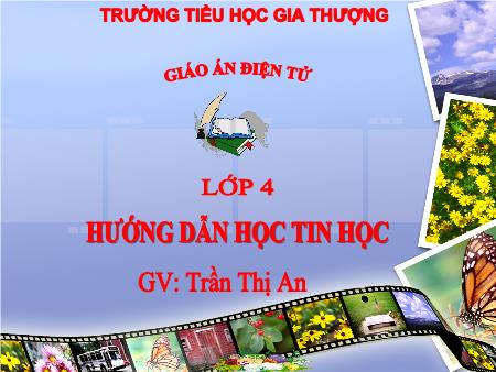 Bài giảng Tin học Lớp 4 - Bài 5: Sử dụng thiết bị lưu trữ ngoài - Trần Thị An